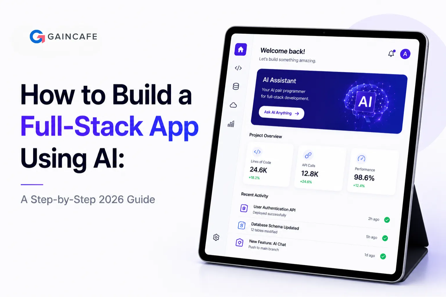 How to Build a Full-Stack App Using AI: A Step-by-Step 2026 Guide