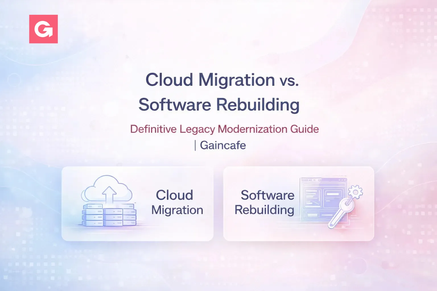 Cloud Migration vs. Rebuilding: 2026 Modernization Guide