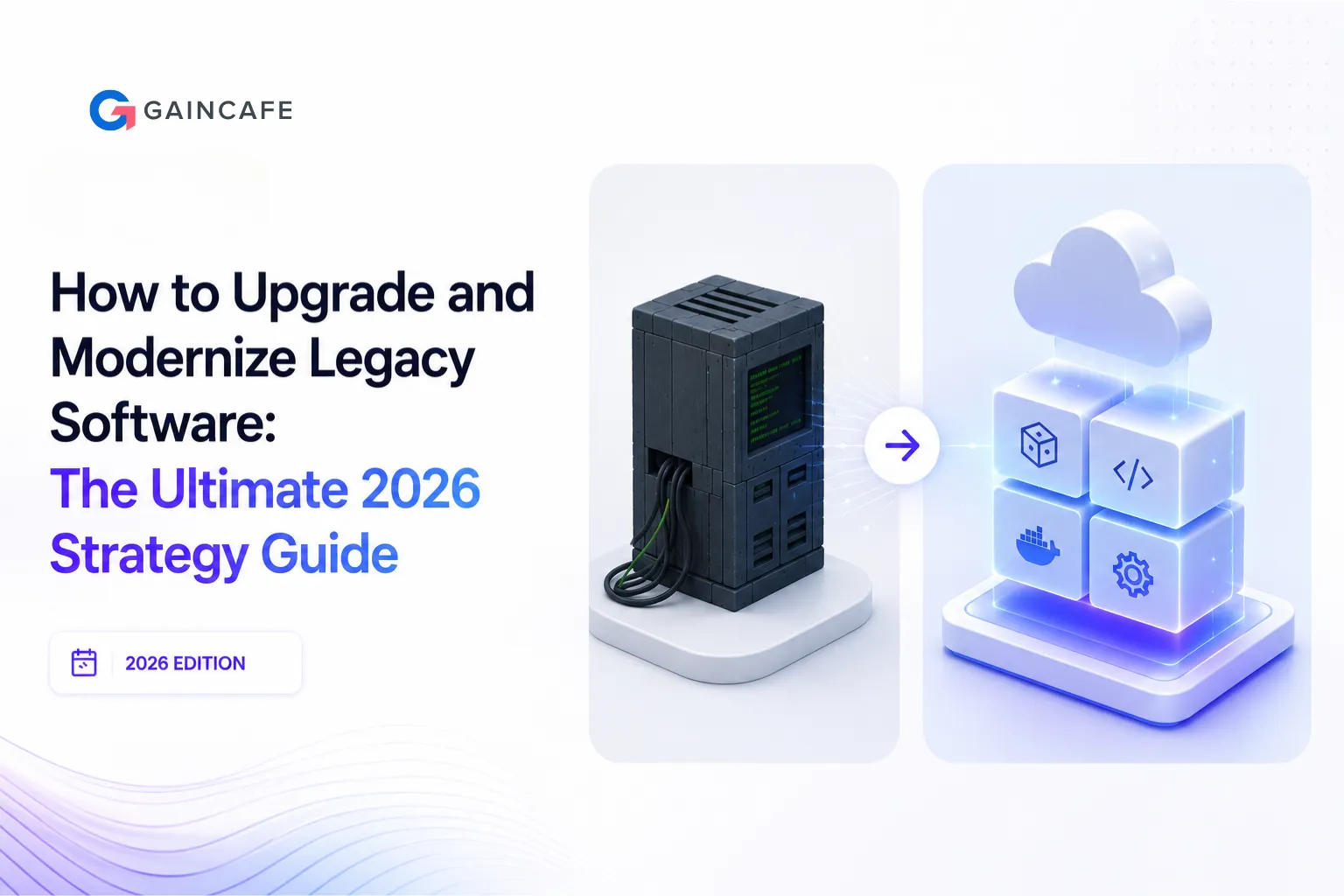 How to Modernize Legacy Software: 2026 Strategy Guide