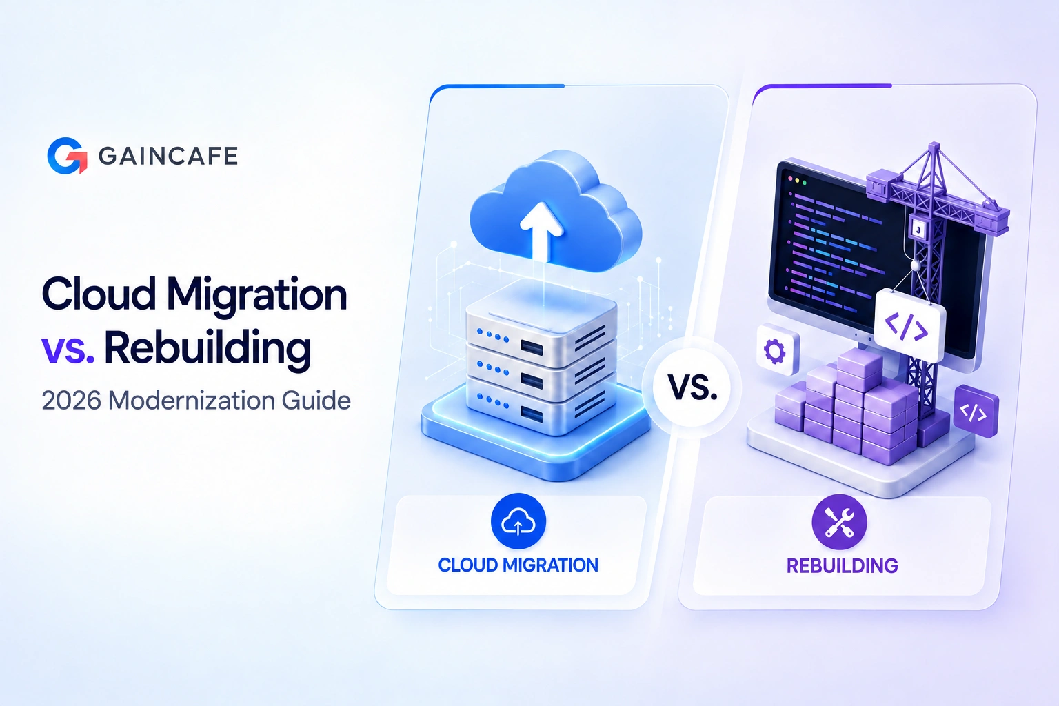 Cloud Migration vs. Rebuilding: 2026 Modernization Guide